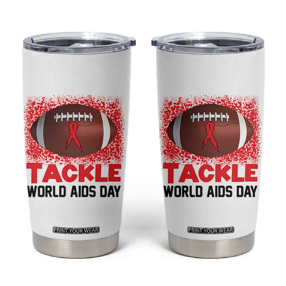 Tackle World AIDS Day Tumbler Cup Football HIV Awareness Red Ribbon TS12 White Print Your Wear