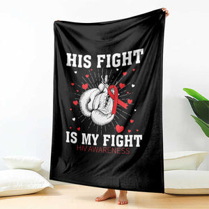 His Fight Is My Fight HIV Warrior Throw Blanket Red Ribbon Boxing Gift TS12 Print Your Wear