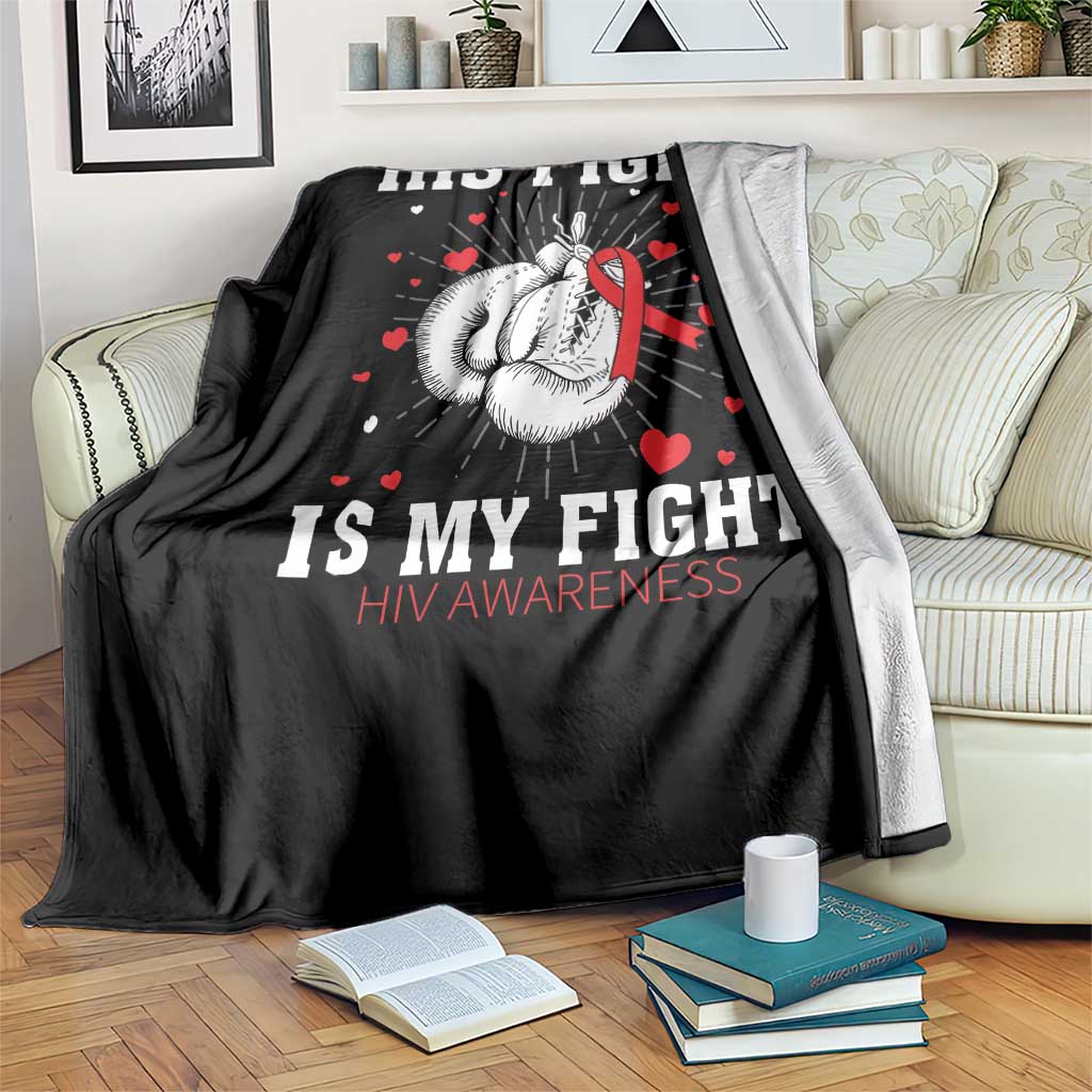 His Fight Is My Fight HIV Warrior Throw Blanket Red Ribbon Boxing Gift TS12 Print Your Wear