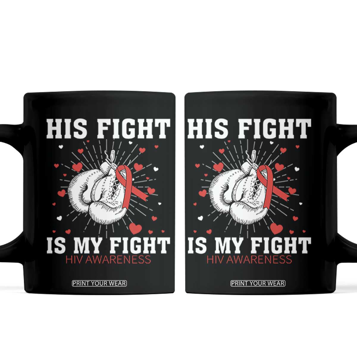 His Fight Is My Fight HIV Warrior Coffee Mug Red Ribbon Boxing Gift TS12 Black Print Your Wear