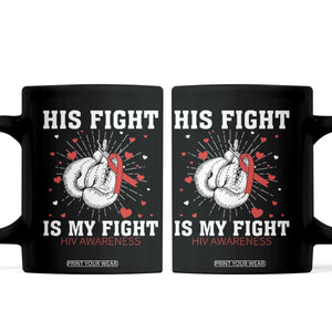His Fight Is My Fight HIV Warrior Coffee Mug Red Ribbon Boxing Gift TS12 Black Print Your Wear