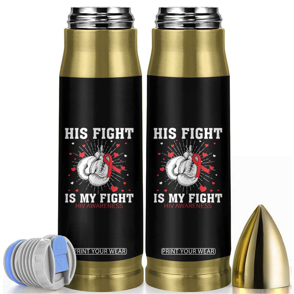 His Fight Is My Fight HIV Warrior Bullet Tumbler Red Ribbon Boxing Gift TS12 Black Print Your Wear
