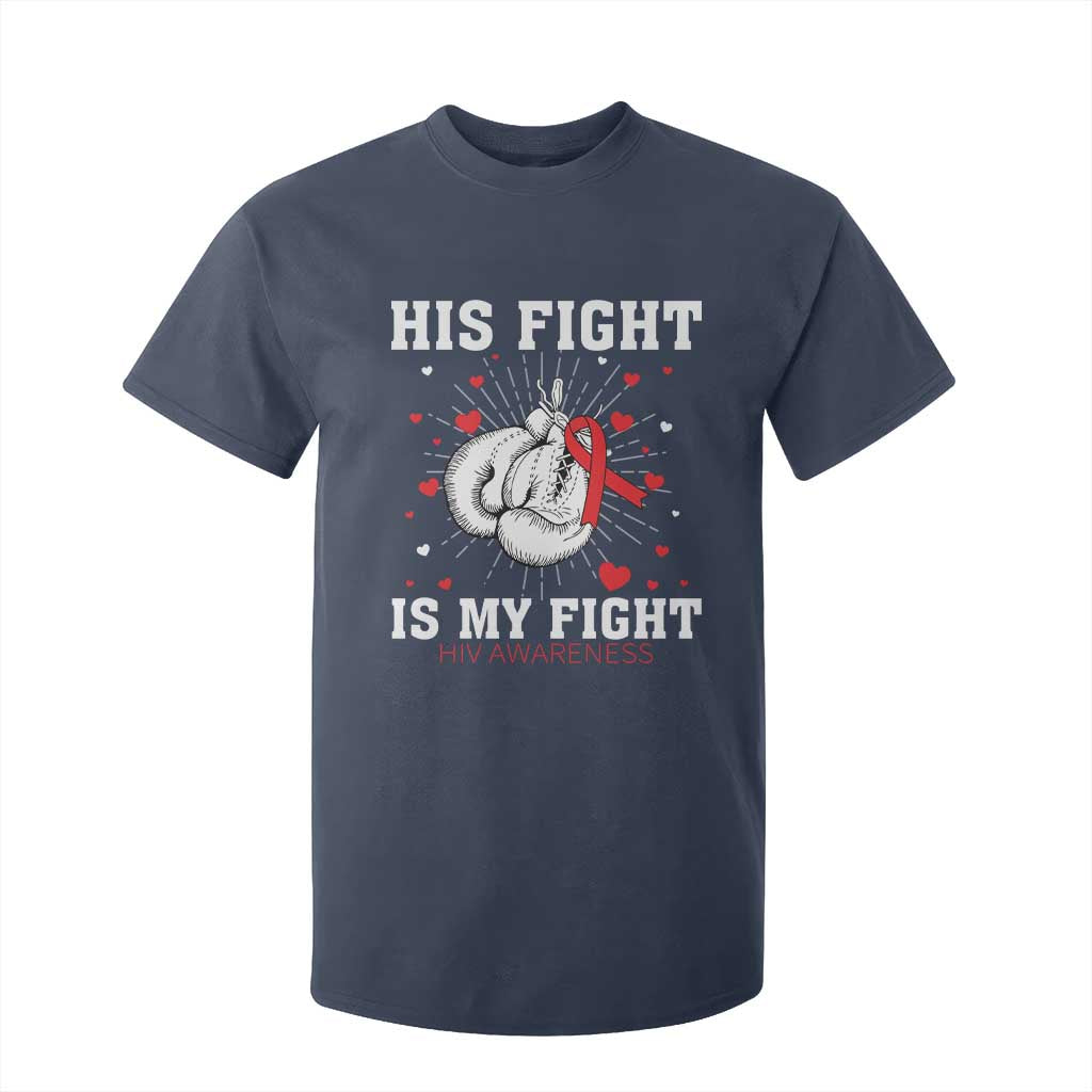 His Fight Is My Fight HIV Warrior T Shirt For Kid Red Ribbon Boxing Gift TS12 Navy Print Your Wear