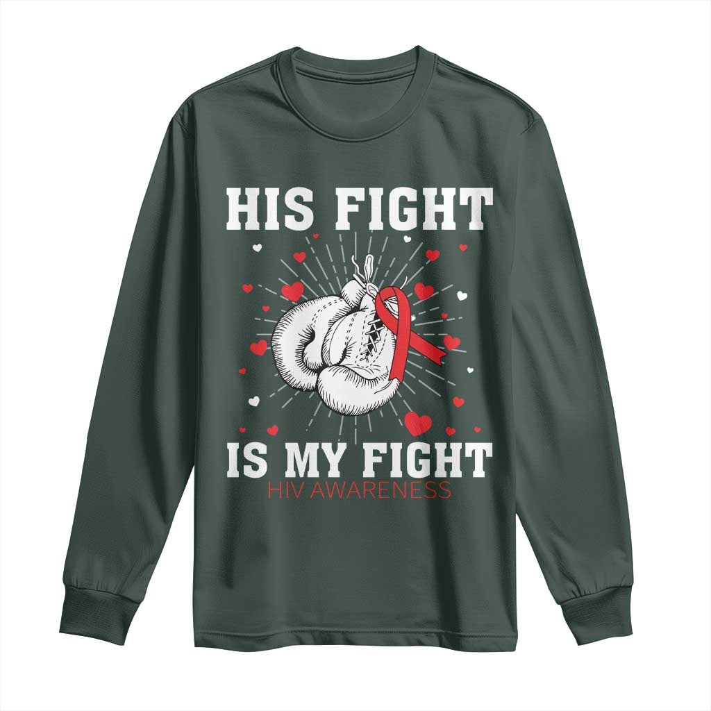 His Fight Is My Fight HIV Warrior Long Sleeve Shirt Red Ribbon Boxing Gift TS12 Dark Forest Green Print Your Wear
