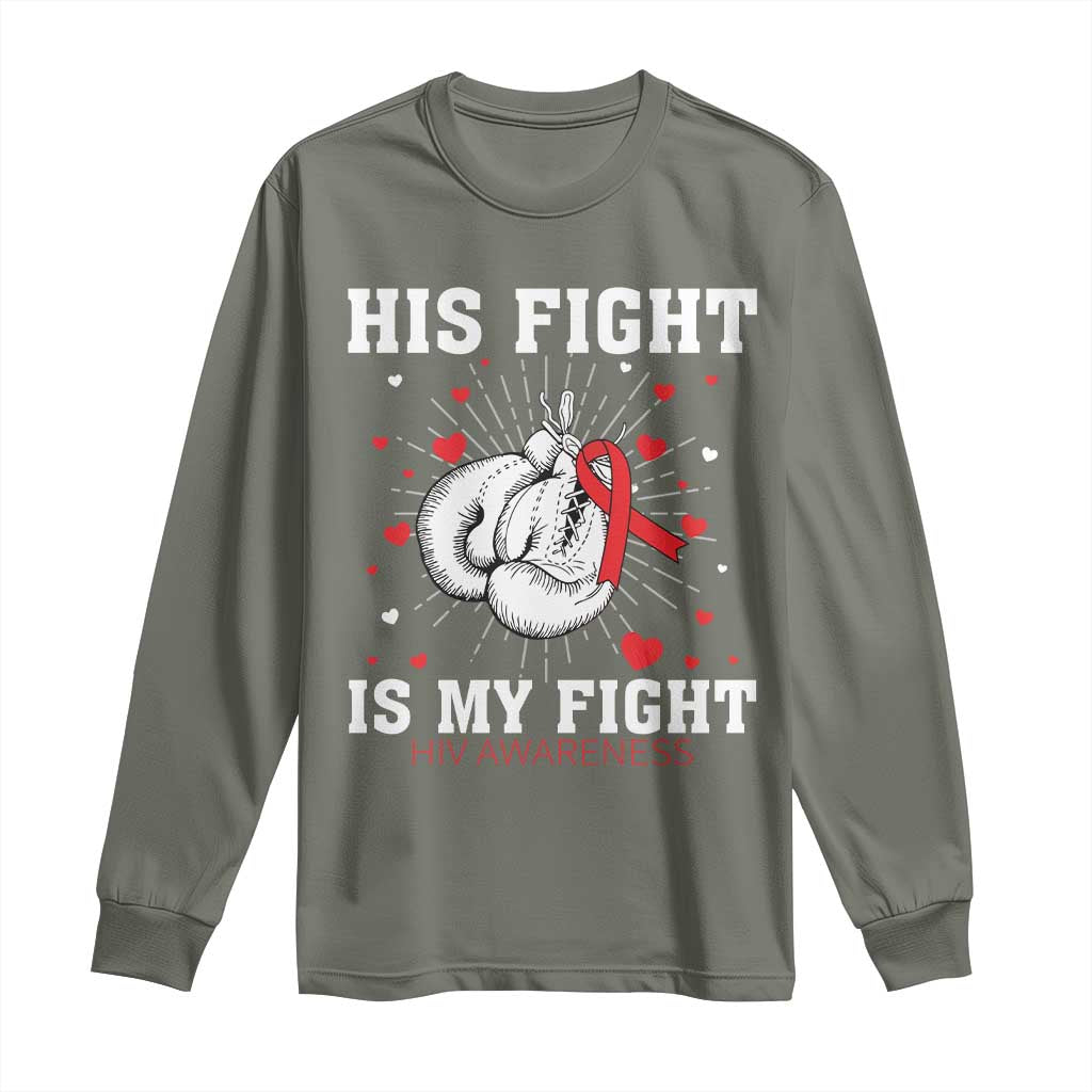 His Fight Is My Fight HIV Warrior Long Sleeve Shirt Red Ribbon Boxing Gift TS12 Military Green Print Your Wear