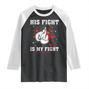 His Fight Is My Fight HIV Warrior Raglan Shirt Red Ribbon Boxing Gift TS12 Black White Print Your Wear