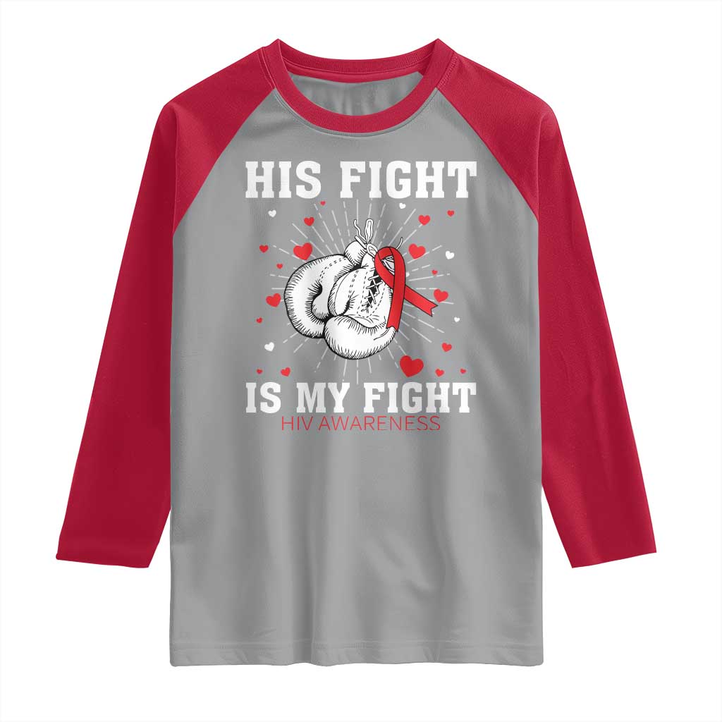 His Fight Is My Fight HIV Warrior Raglan Shirt Red Ribbon Boxing Gift TS12 Sport Gray Red Print Your Wear