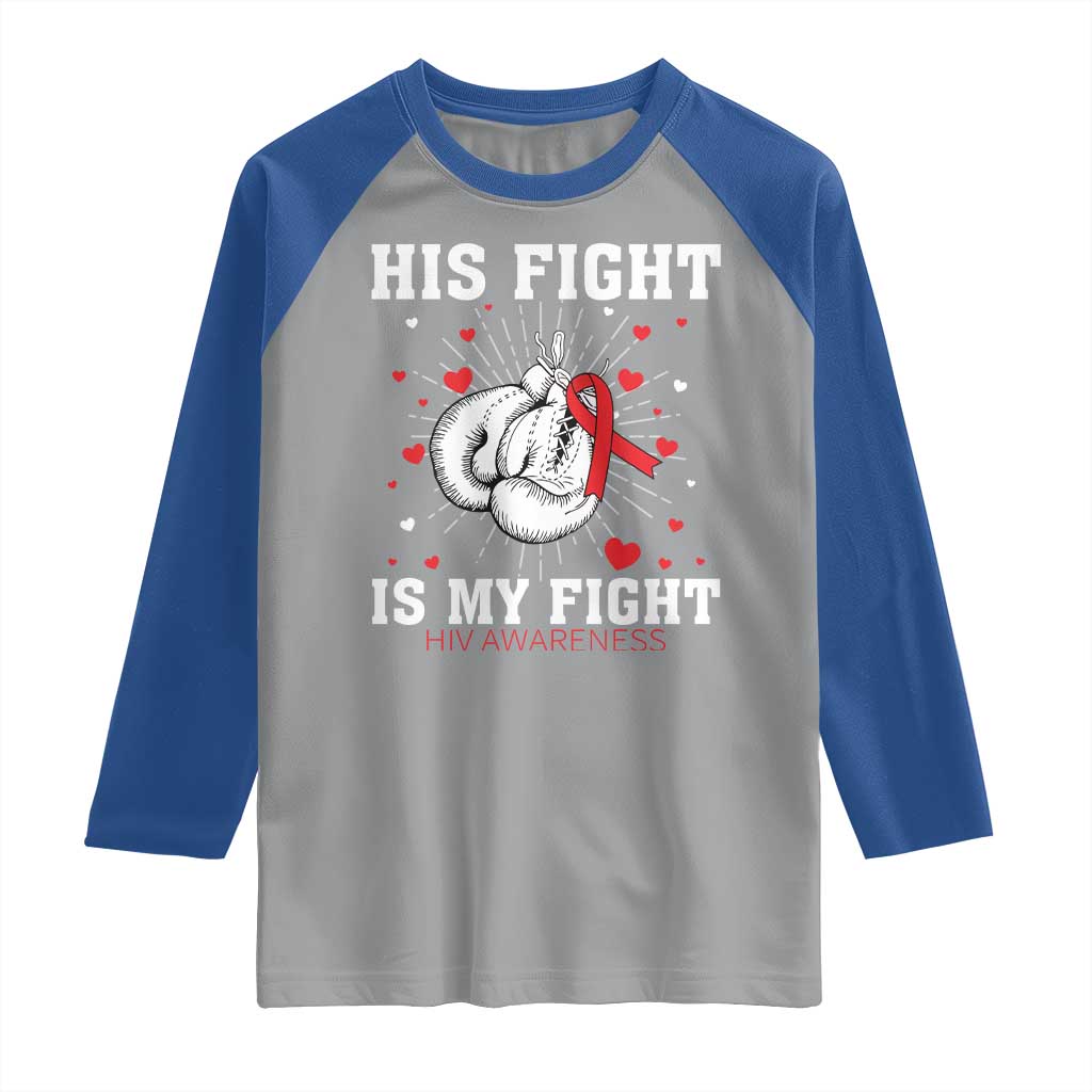 His Fight Is My Fight HIV Warrior Raglan Shirt Red Ribbon Boxing Gift TS12 Sport Gray Royal Print Your Wear