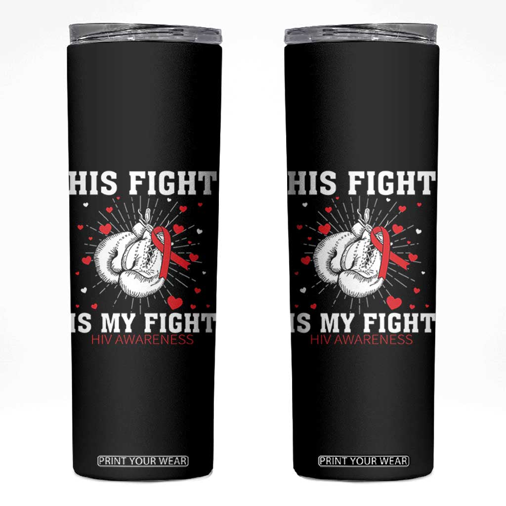 His Fight Is My Fight HIV Warrior Skinny Tumbler Red Ribbon Boxing Gift TS12 Black Print Your Wear