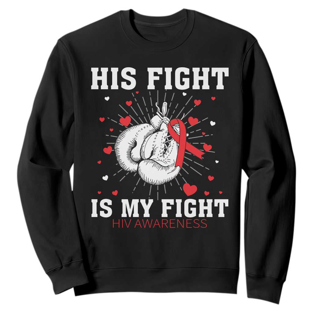 His Fight Is My Fight HIV Warrior Sweatshirt Red Ribbon Boxing Gift TS12 Black Print Your Wear