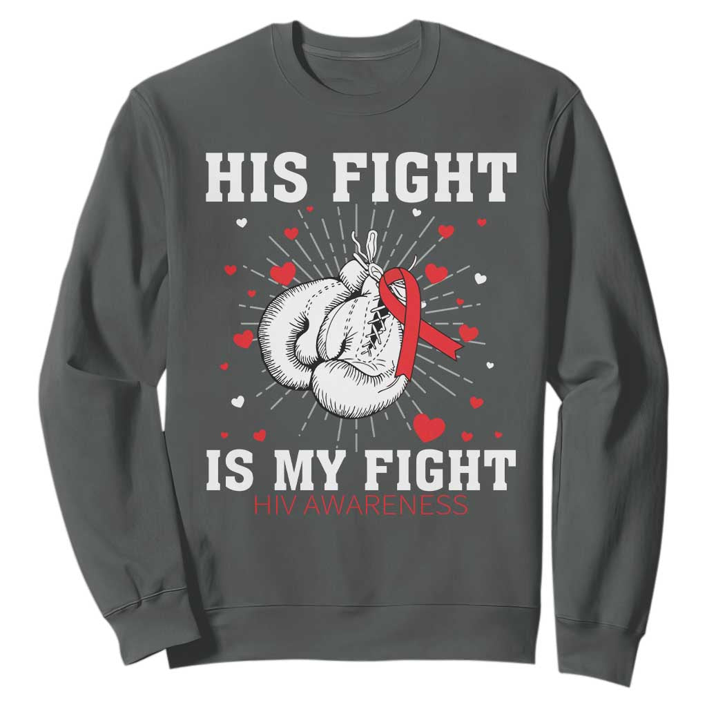 His Fight Is My Fight HIV Warrior Sweatshirt Red Ribbon Boxing Gift TS12 Dark Heather Print Your Wear