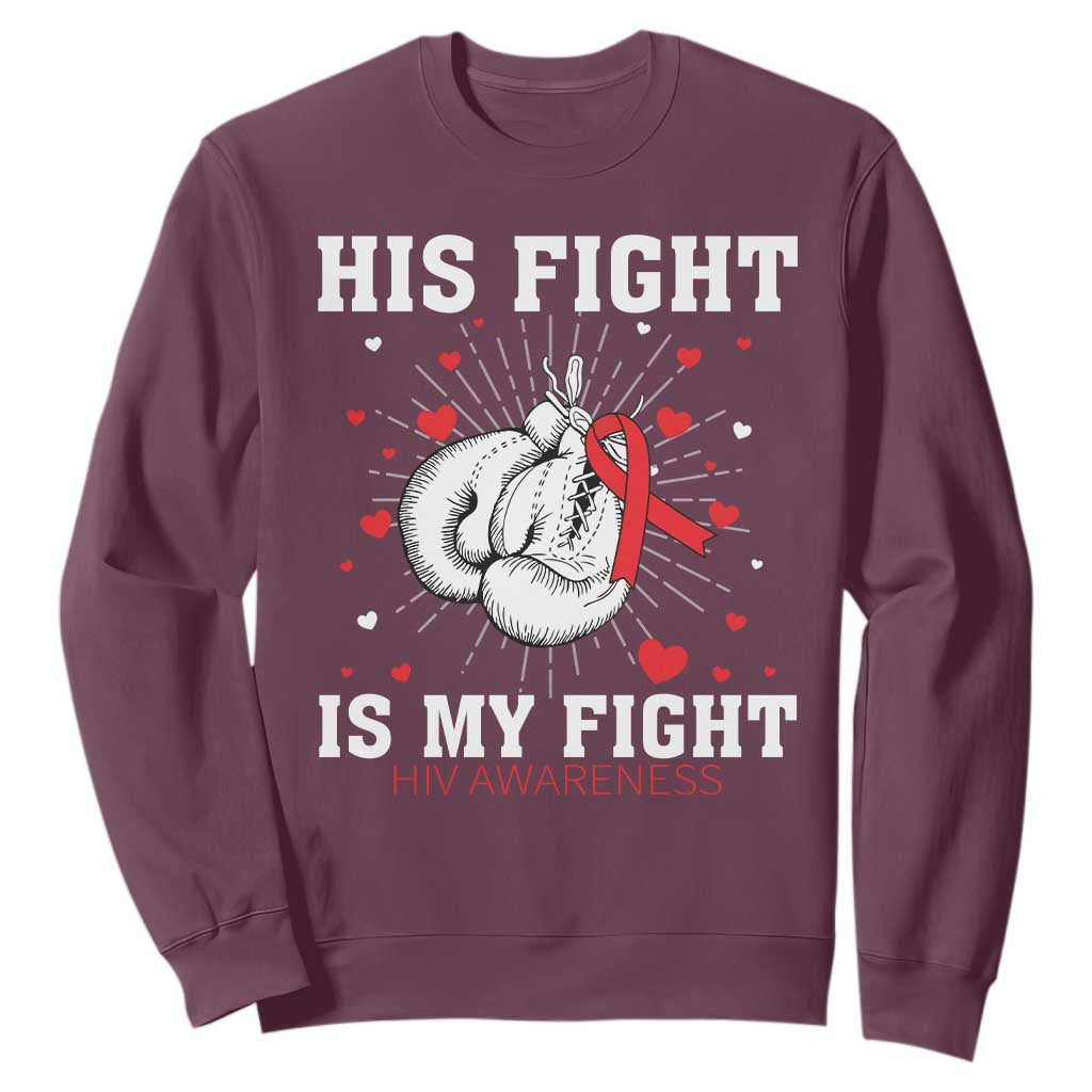 His Fight Is My Fight HIV Warrior Sweatshirt Red Ribbon Boxing Gift TS12 Maroon Print Your Wear