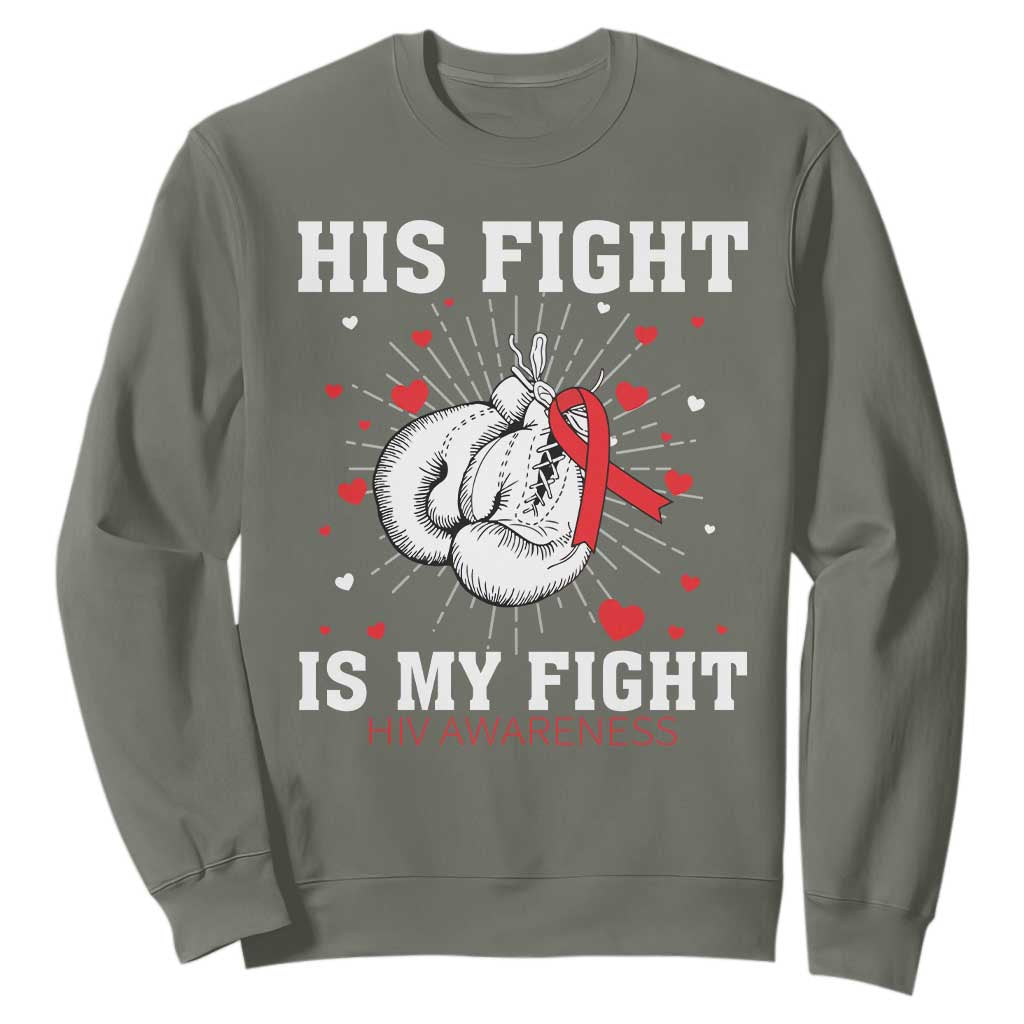 His Fight Is My Fight HIV Warrior Sweatshirt Red Ribbon Boxing Gift TS12 Military Green Print Your Wear