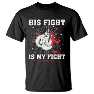 His Fight Is My Fight HIV Warrior T Shirt Red Ribbon Boxing Gift TS12 Black Print Your Wear