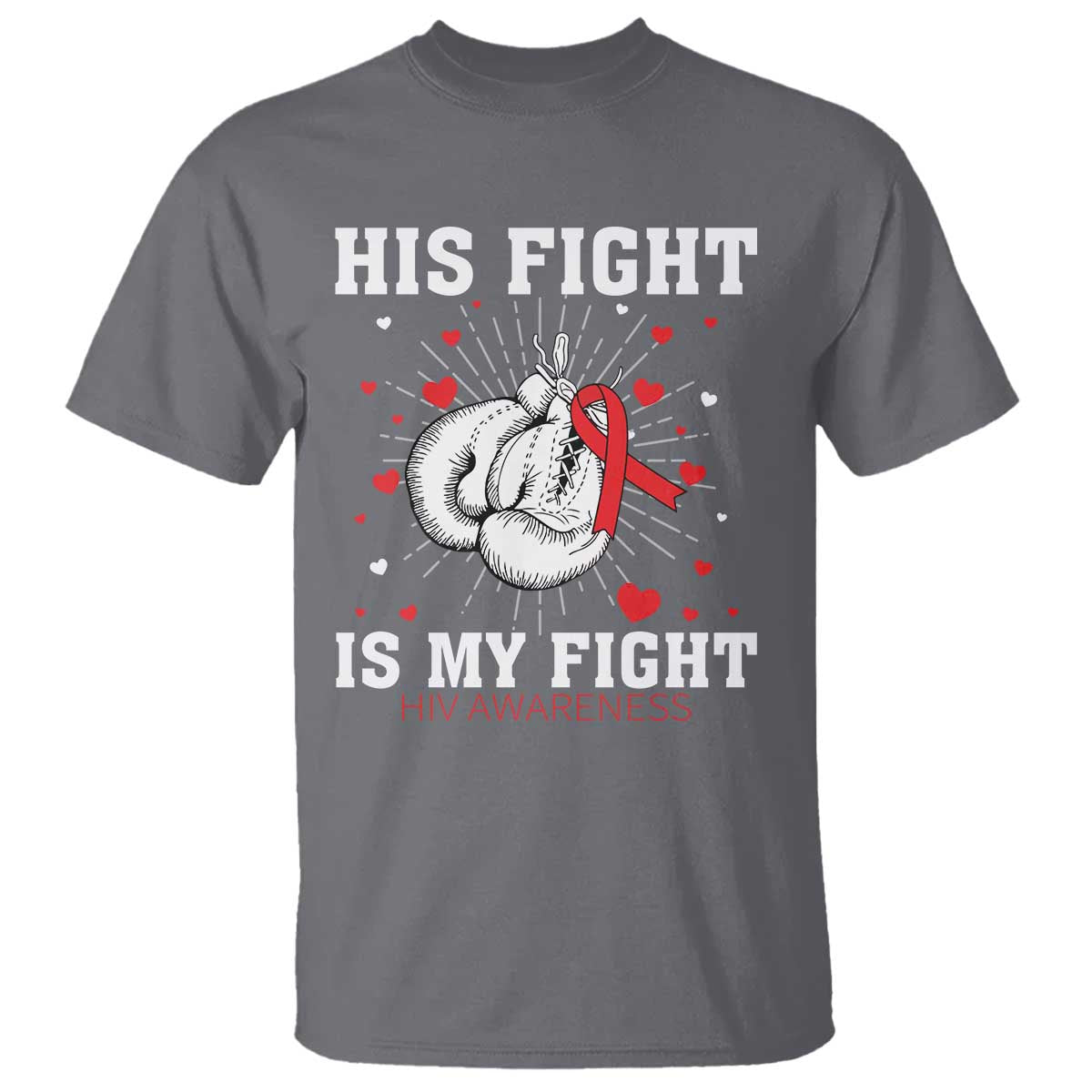 His Fight Is My Fight HIV Warrior T Shirt Red Ribbon Boxing Gift TS12 Charcoal Print Your Wear