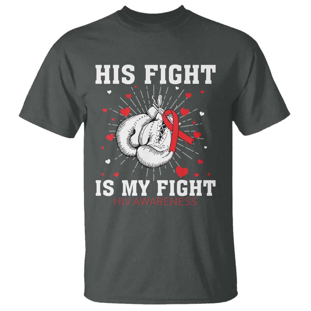 His Fight Is My Fight HIV Warrior T Shirt Red Ribbon Boxing Gift TS12 Dark Heather Print Your Wear