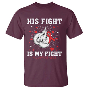His Fight Is My Fight HIV Warrior T Shirt Red Ribbon Boxing Gift TS12 Maroon Print Your Wear