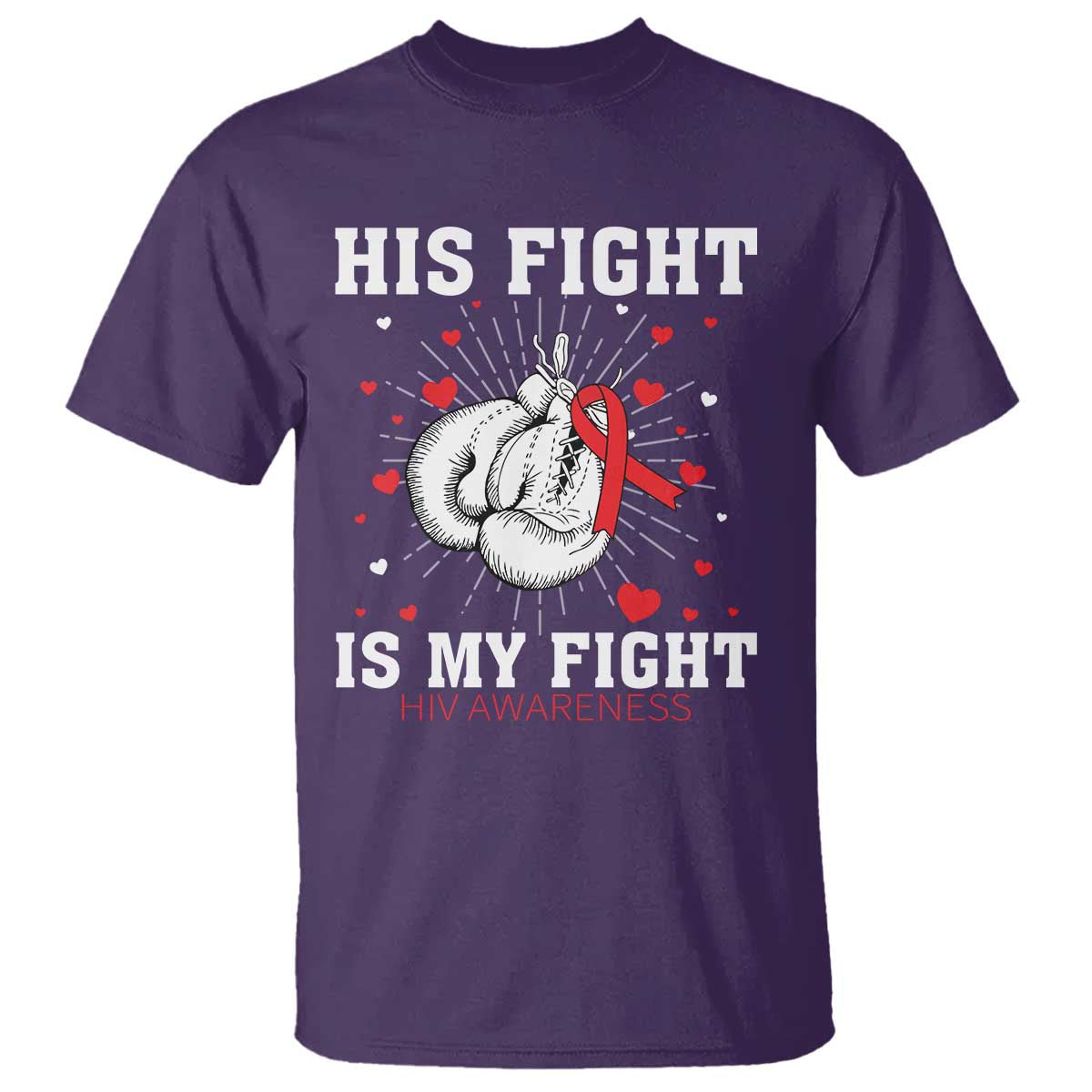 His Fight Is My Fight HIV Warrior T Shirt Red Ribbon Boxing Gift TS12 Purple Print Your Wear
