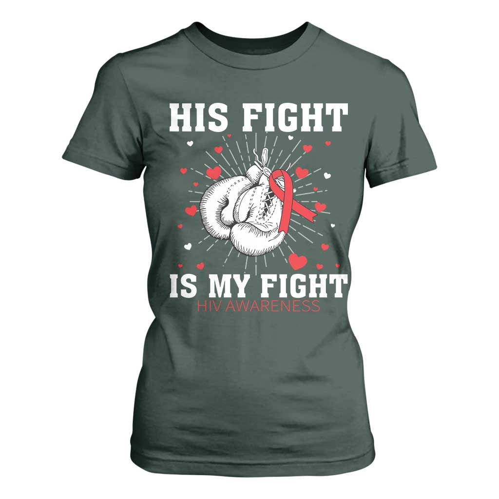 His Fight Is My Fight HIV Warrior T Shirt For Women Red Ribbon Boxing Gift TS12 Dark Forest Green Print Your Wear