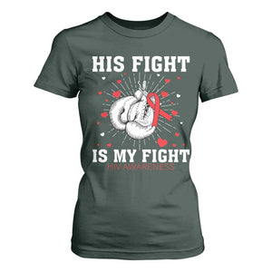 His Fight Is My Fight HIV Warrior T Shirt For Women Red Ribbon Boxing Gift TS12 Dark Forest Green Print Your Wear