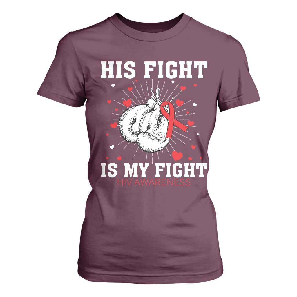 His Fight Is My Fight HIV Warrior T Shirt For Women Red Ribbon Boxing Gift TS12 Maroon Print Your Wear