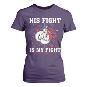 His Fight Is My Fight HIV Warrior T Shirt For Women Red Ribbon Boxing Gift TS12 Purple Print Your Wear