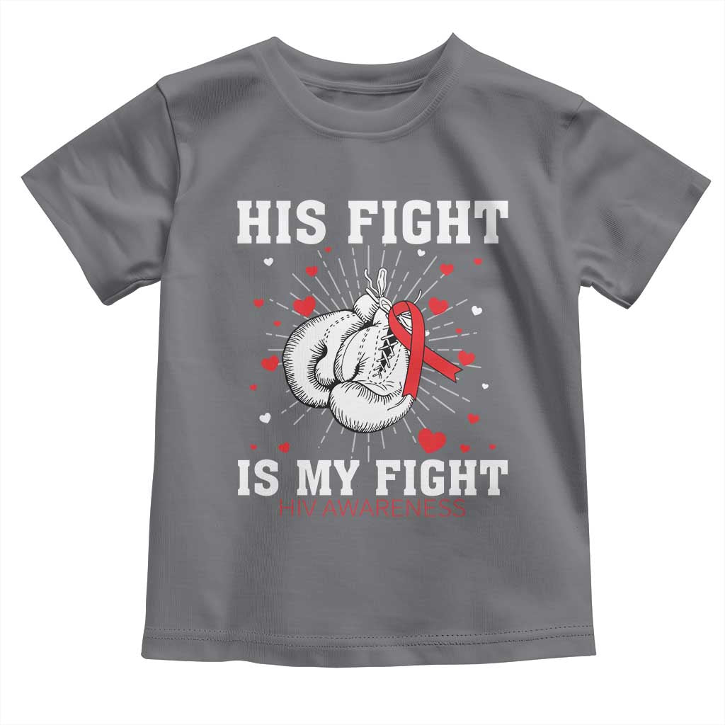 His Fight Is My Fight HIV Warrior Toddler T Shirt Red Ribbon Boxing Gift TS12 Charcoal Print Your Wear