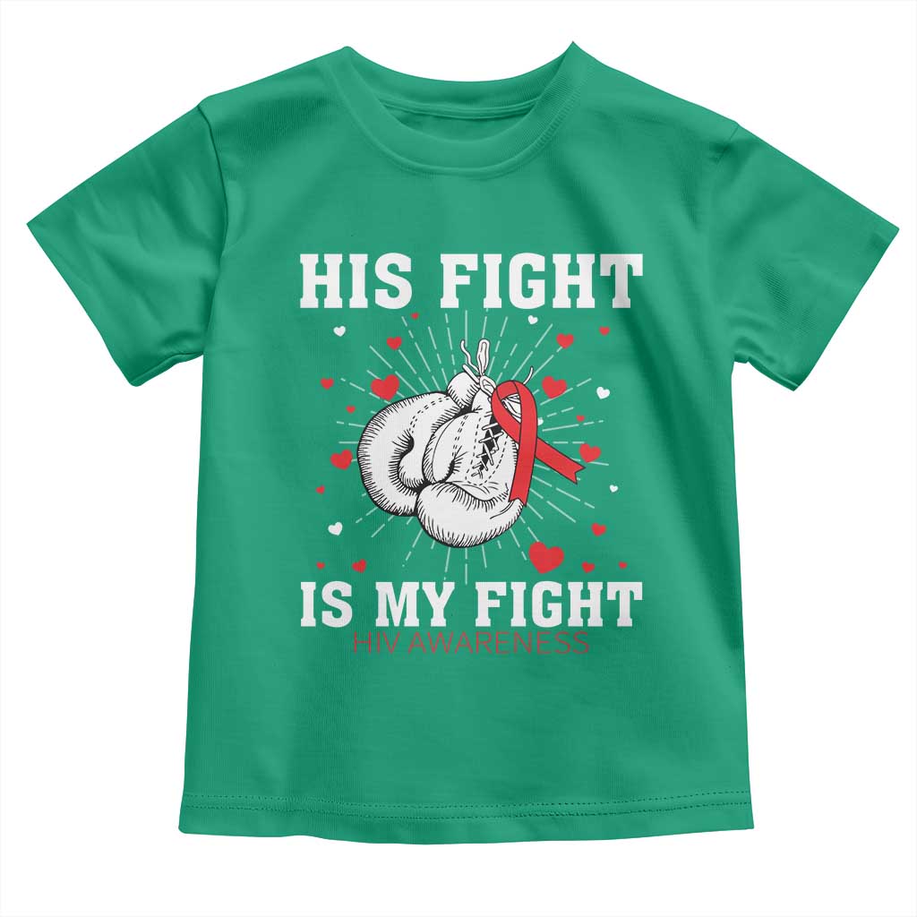 His Fight Is My Fight HIV Warrior Toddler T Shirt Red Ribbon Boxing Gift TS12 Irish Green Print Your Wear