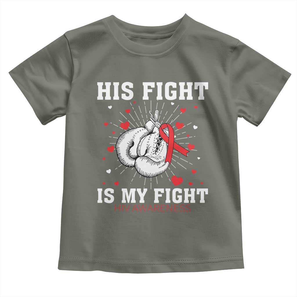 His Fight Is My Fight HIV Warrior Toddler T Shirt Red Ribbon Boxing Gift TS12 Military Green Print Your Wear