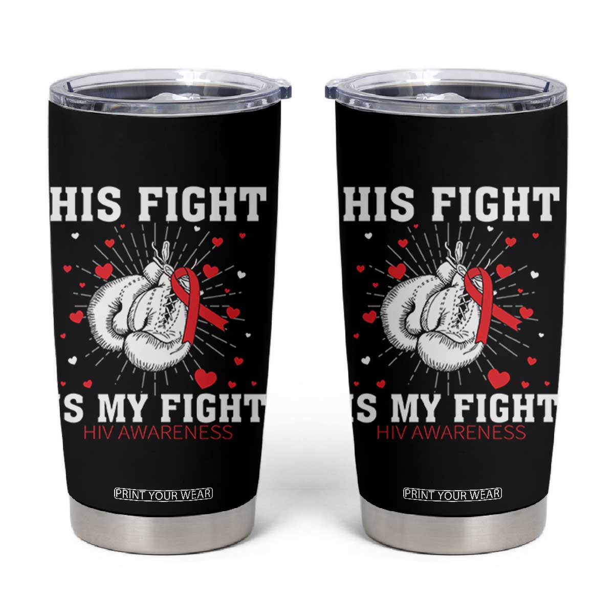 His Fight My Fight HIV Warrior Tumbler Cup Red Ribbon Boxing Gift TS12 Black Print Your Wear