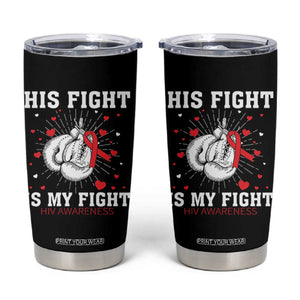 His Fight My Fight HIV Warrior Tumbler Cup Red Ribbon Boxing Gift TS12 Black Print Your Wear
