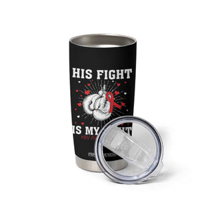His Fight My Fight HIV Warrior Tumbler Cup Red Ribbon Boxing Gift TS12 Print Your Wear