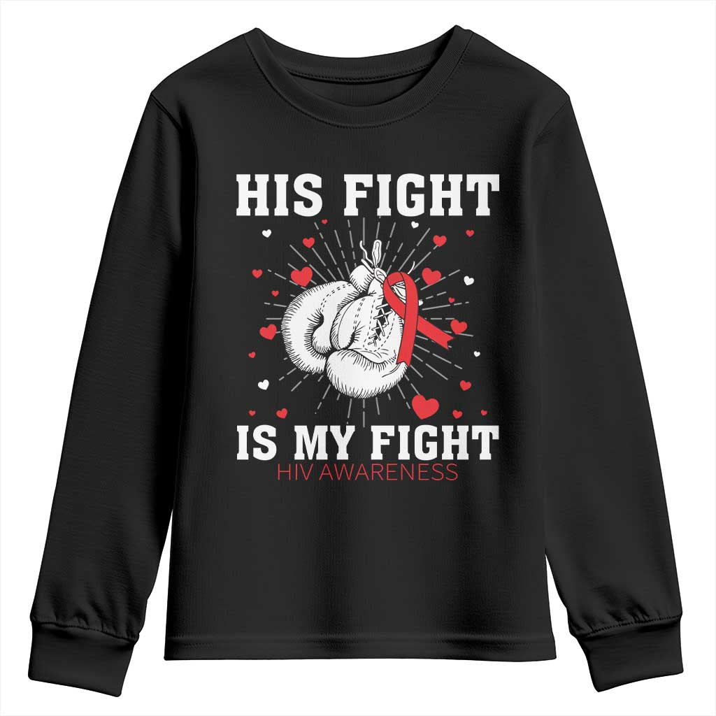 His Fight My Fight HIV Warrior Youth Sweatshirt Red Ribbon Boxing Gift TS12 Black Print Your Wear