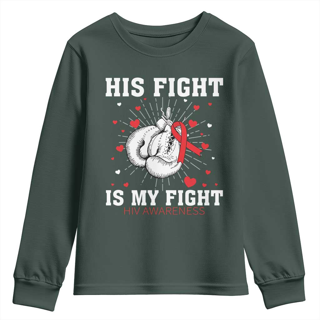 His Fight Is My Fight HIV Warrior Youth Sweatshirt Red Ribbon Boxing Gift TS12 Dark Forest Green Print Your Wear