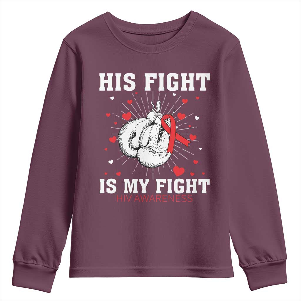 His Fight Is My Fight HIV Warrior Youth Sweatshirt Red Ribbon Boxing Gift TS12 Maroon Print Your Wear