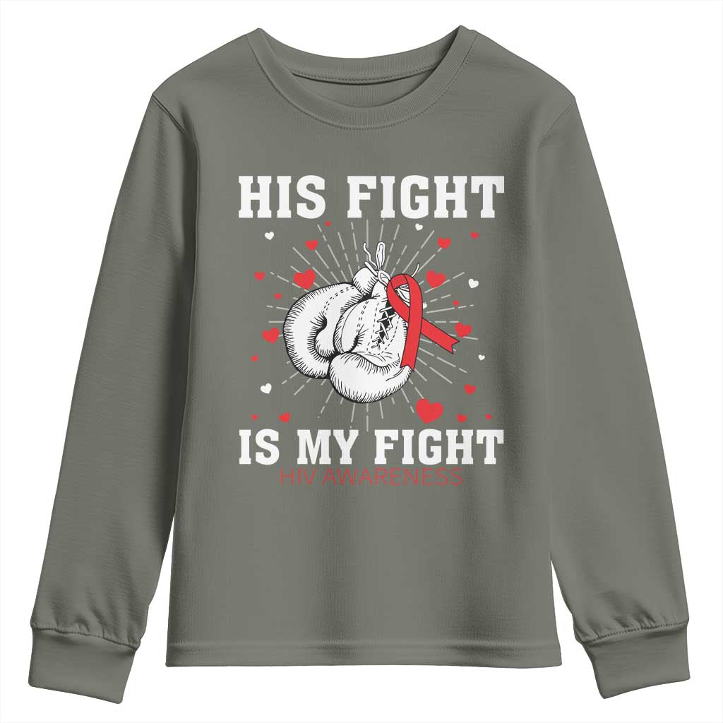 His Fight Is My Fight HIV Warrior Youth Sweatshirt Red Ribbon Boxing Gift TS12 Military Green Print Your Wear