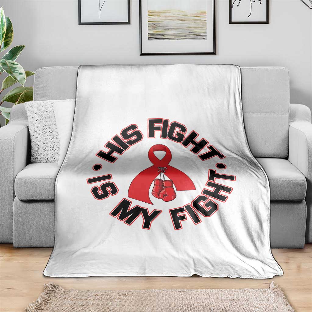 HIV Warrior His Fight Is My Fight Throw Blanket Red Ribbon Boxing Gift TS12 Print Your Wear