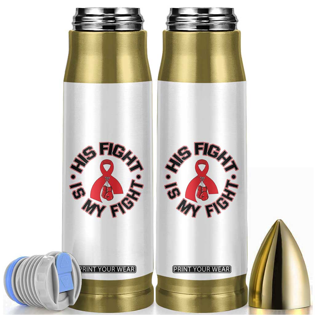 HIV Warrior His Fight Is My Fight Bullet Tumbler Red Ribbon Boxing Gift TS12 White Print Your Wear