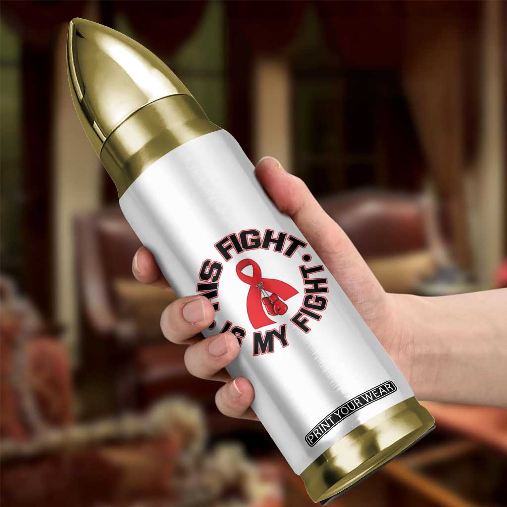 HIV Warrior His Fight Is My Fight Bullet Tumbler Red Ribbon Boxing Gift TS12 Print Your Wear