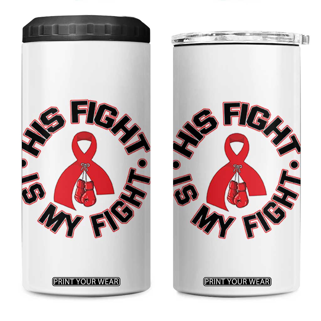 HIV Warrior His Fight Is My Fight 4 in 1 Can Cooler Tumbler Red Ribbon Boxing Gift TS12 One Size: 16 oz White Print Your Wear