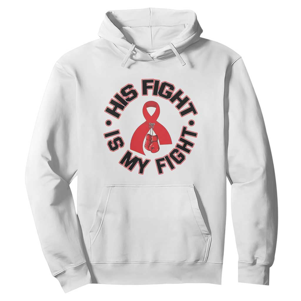 HIV Warrior His Fight Is My Fight Hoodie Red Ribbon Boxing Gift TS12 White Print Your Wear