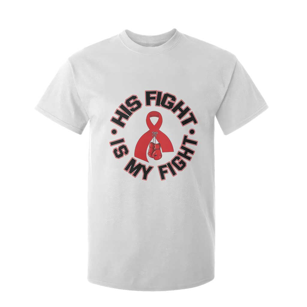 HIV Warrior His Fight Is My Fight T Shirt For Kid Red Ribbon Boxing Gift TS12 White Print Your Wear