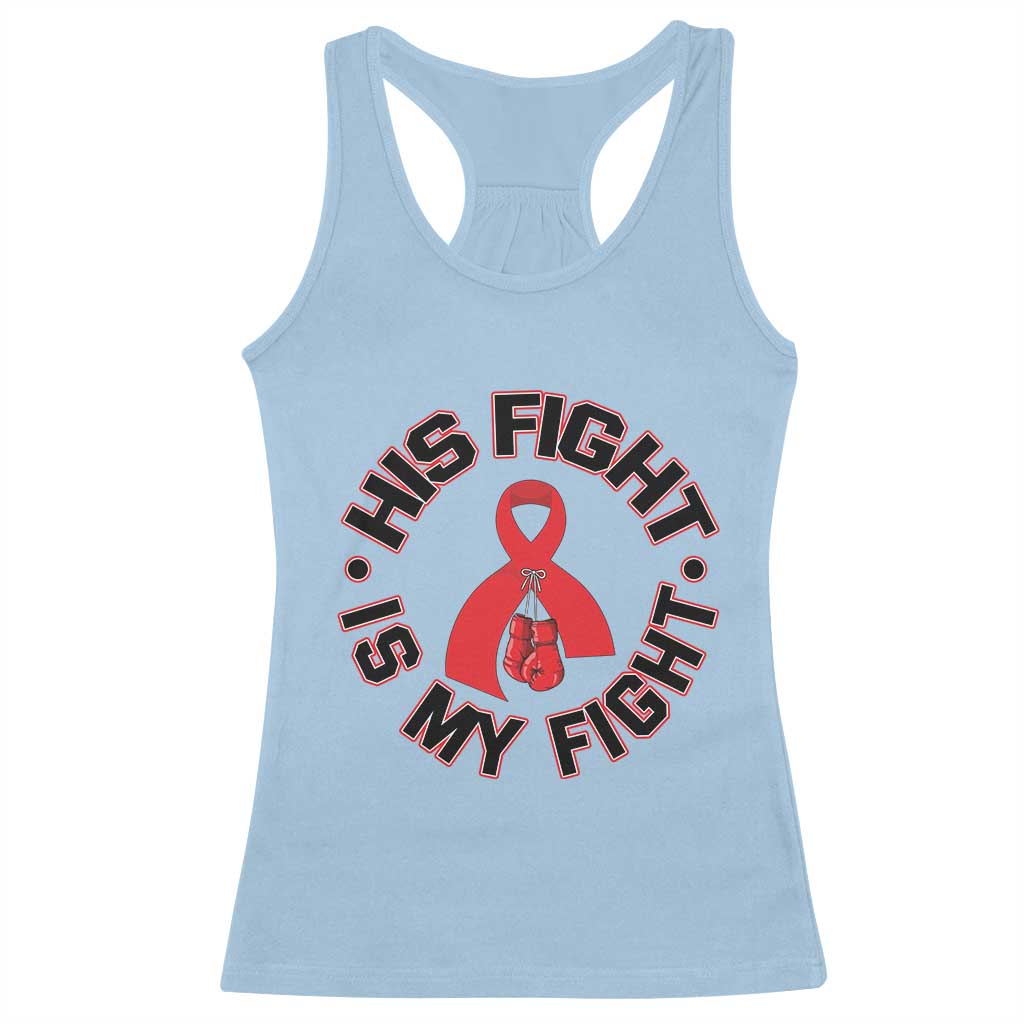 HIV Warrior His Fight Is My Fight Racerback Tank Top Red Ribbon Boxing Gift TS12 Light Blue Print Your Wear