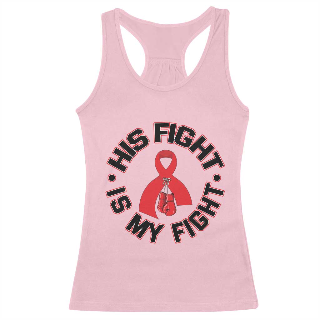 HIV Warrior His Fight Is My Fight Racerback Tank Top Red Ribbon Boxing Gift TS12 Light Pink Print Your Wear