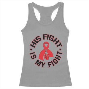 HIV Warrior His Fight Is My Fight Racerback Tank Top Red Ribbon Boxing Gift TS12 Sport Gray Print Your Wear