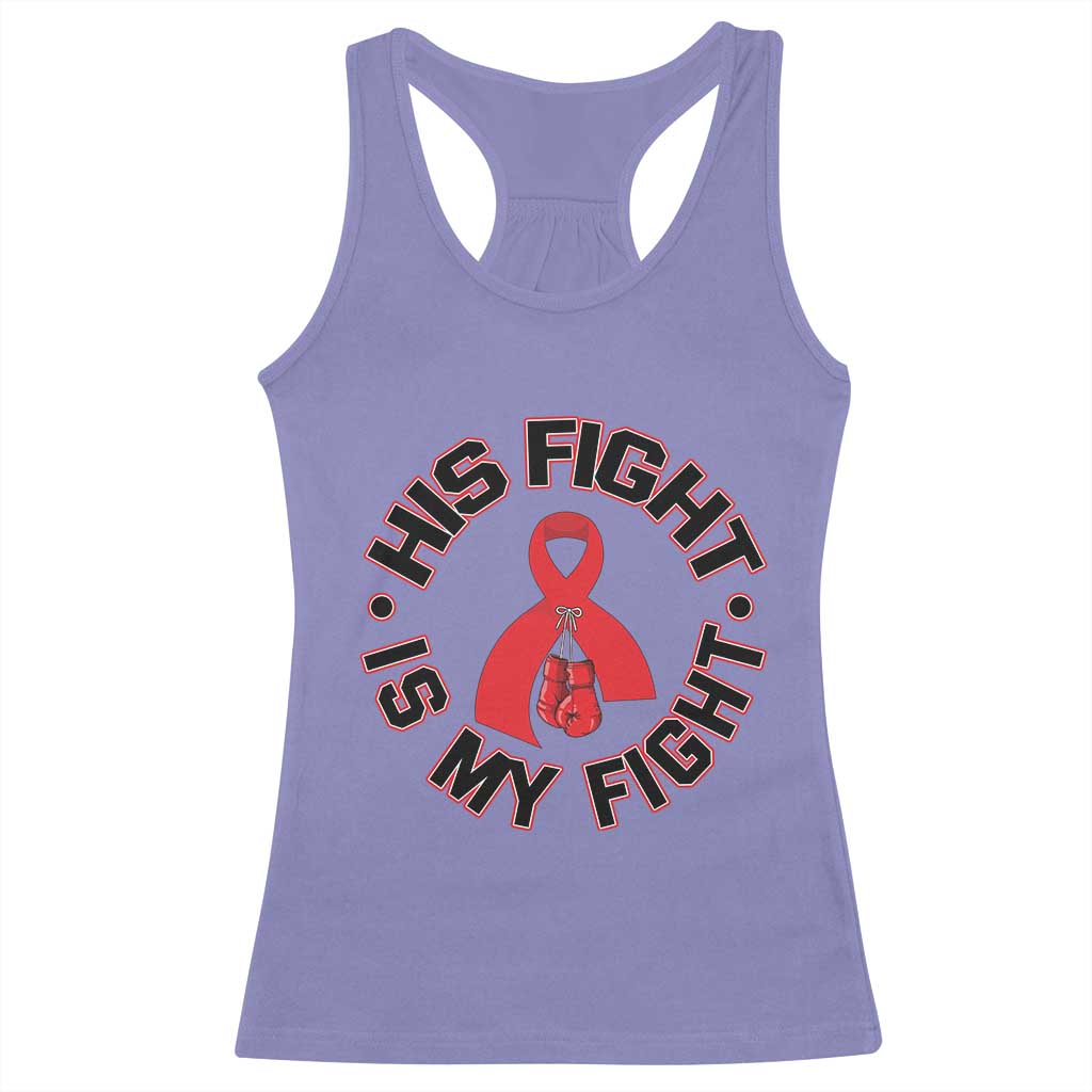 HIV Warrior His Fight Is My Fight Racerback Tank Top Red Ribbon Boxing Gift - Print Your Wear