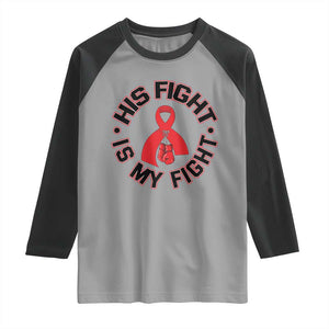 HIV Warrior His Fight Is My Fight Raglan Shirt Red Ribbon Boxing Gift TS12 Sport Gray Black Print Your Wear