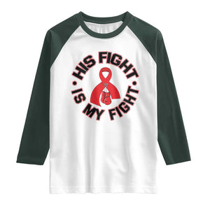 HIV Warrior His Fight Is My Fight Raglan Shirt Red Ribbon Boxing Gift TS12 White Dark Forest Green Print Your Wear