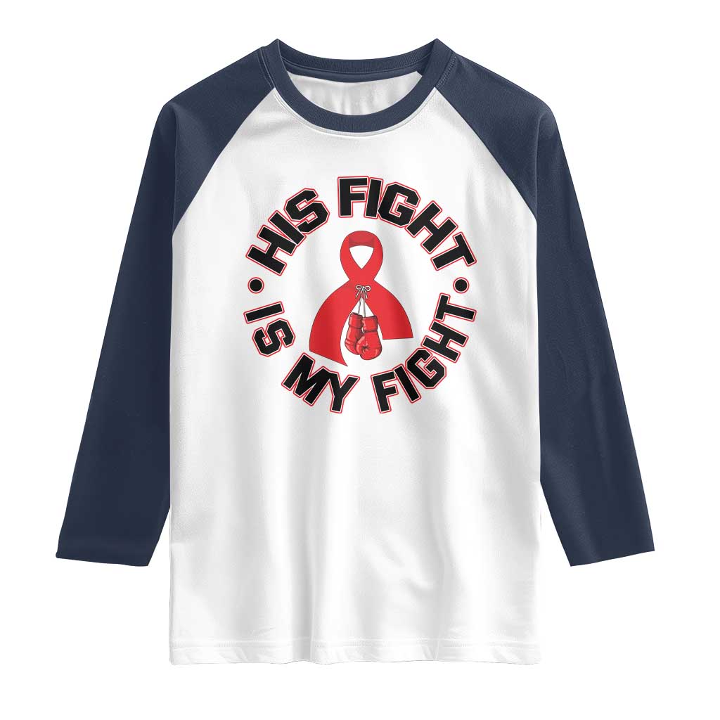 HIV Warrior His Fight Is My Fight Raglan Shirt Red Ribbon Boxing Gift TS12 White Navy Print Your Wear