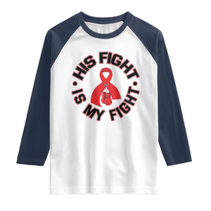 HIV Warrior His Fight Is My Fight Raglan Shirt Red Ribbon Boxing Gift TS12 White Navy Print Your Wear